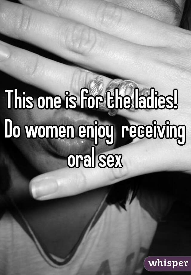do sex enjoy women oral