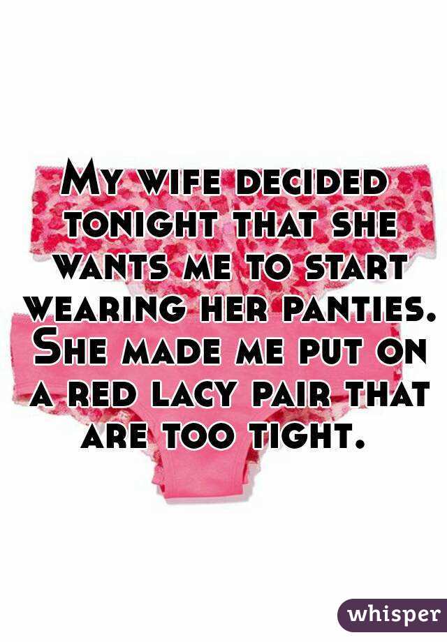 to panties me wants wear wife her