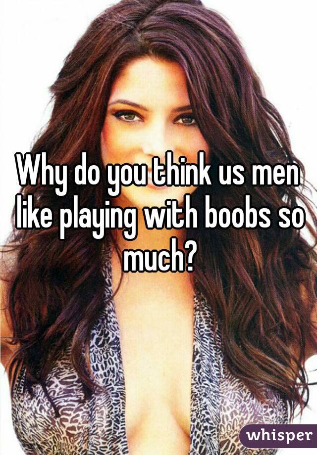 boobs men what think do about