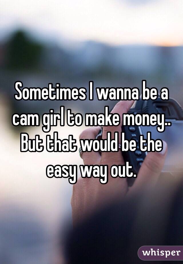 money cam make girl