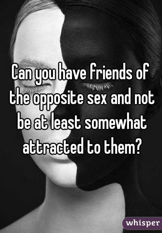 opposite sex can