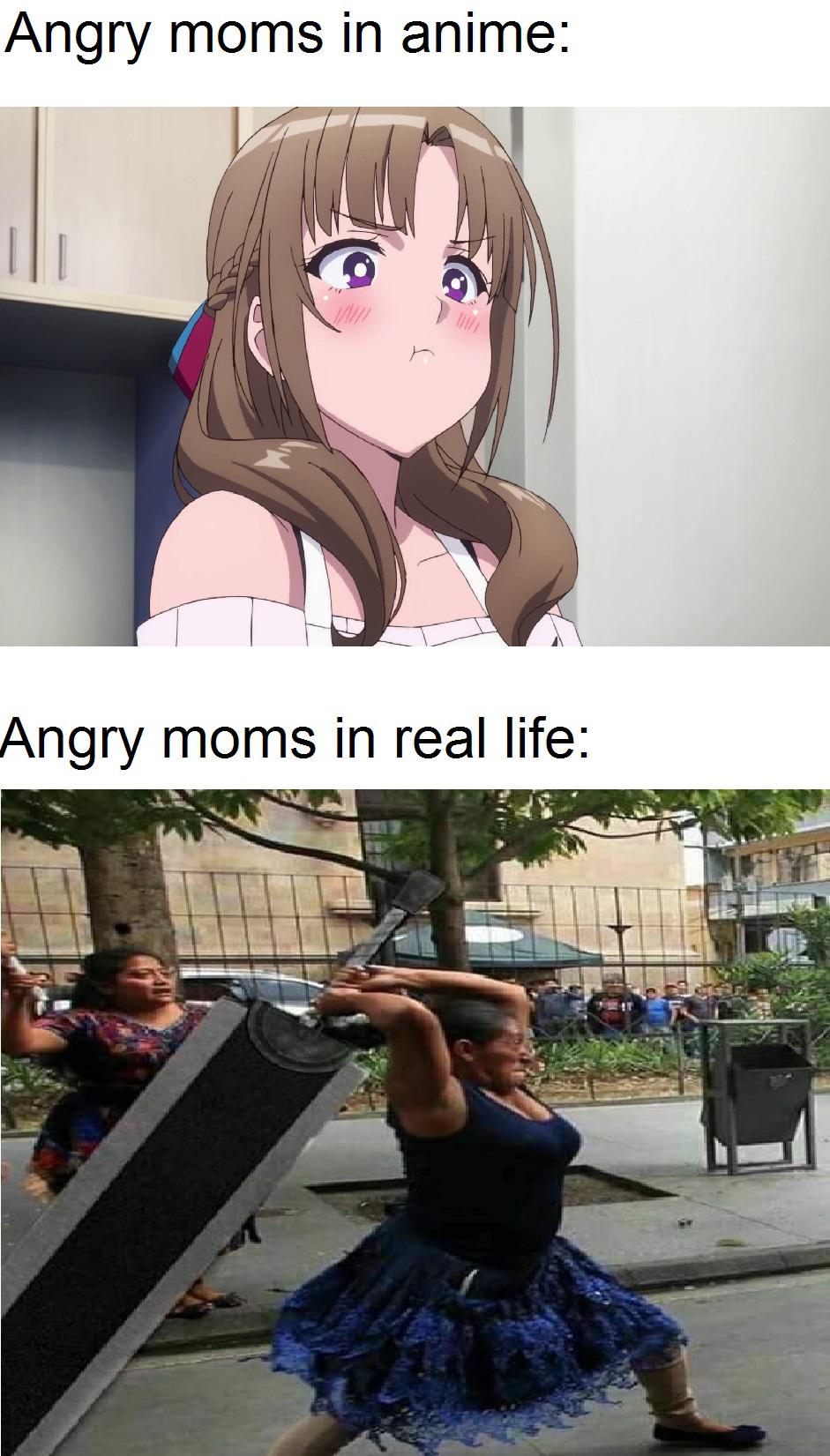 mom angry are an you